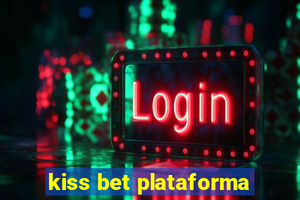 kiss bet plataforma